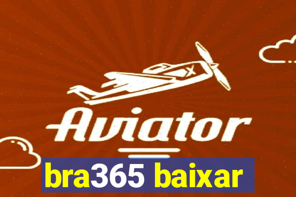 bra365 baixar